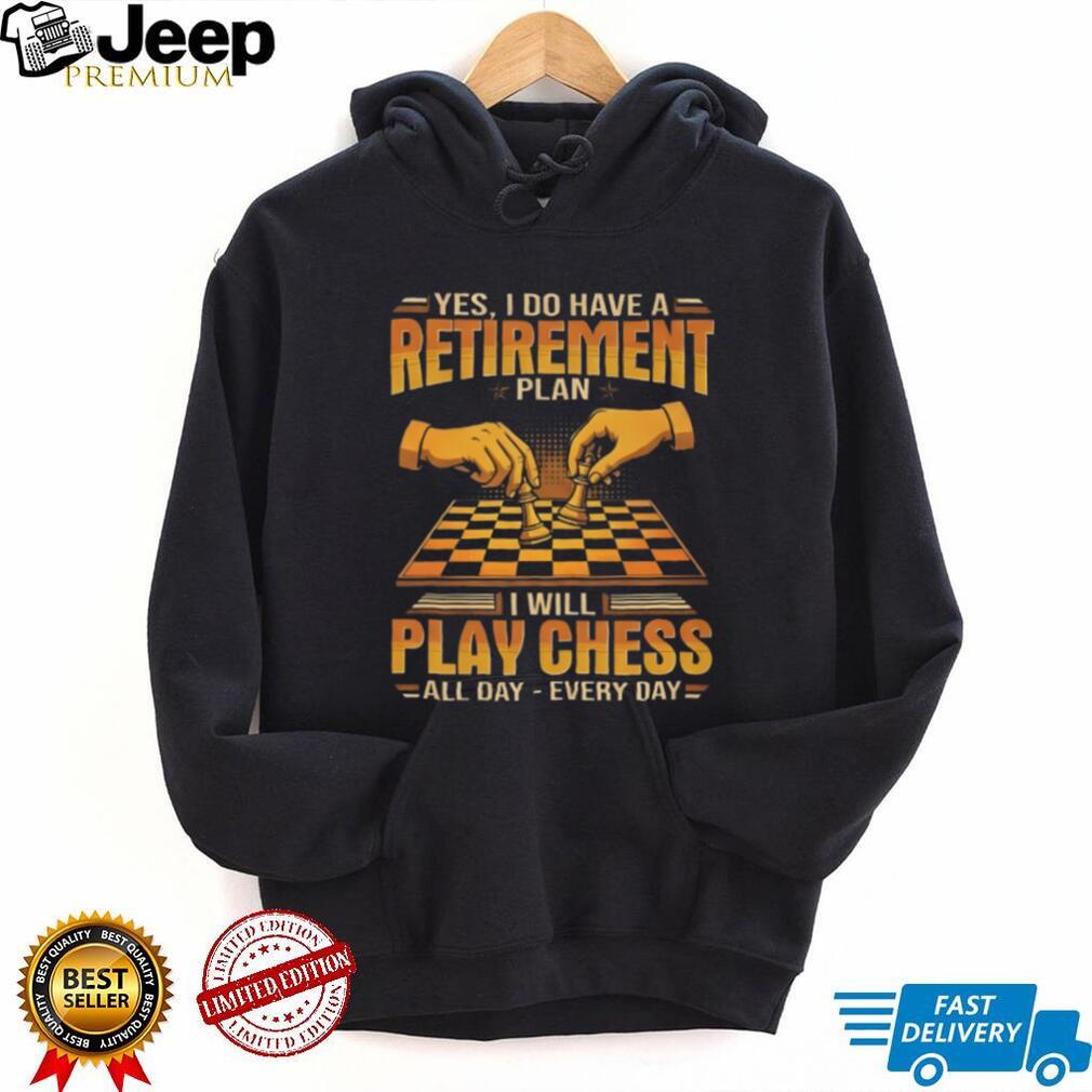 My Retirement Plan I Will Play Chess All Day Every Day T Shirt
