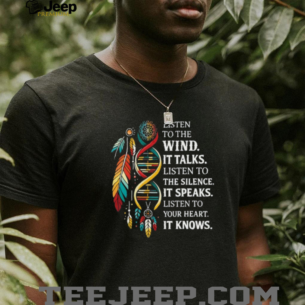 Native American Wisdom Feathers DNA T Shirt Listen to the Wind