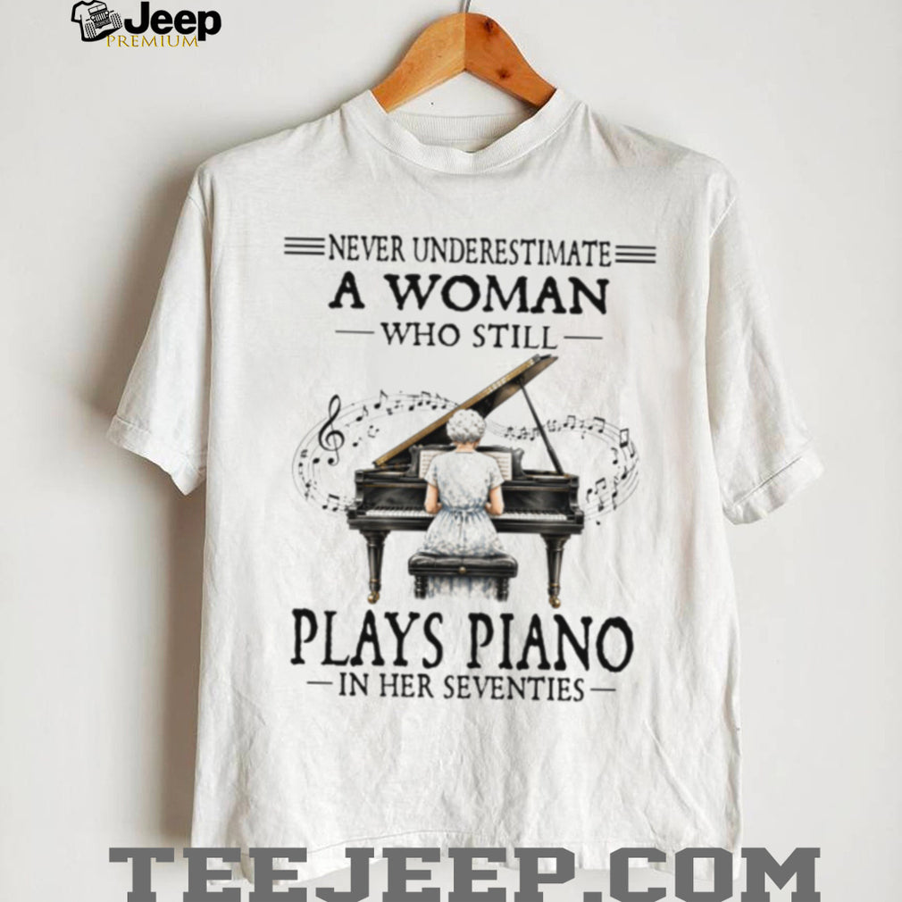 Never Underestimate A Woman Who Plays Piano Vintage Seventies Classical Musician Women Shirt