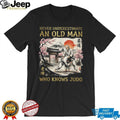 Never Underestimate An Old Man Who Knows Judo Martial Arts T Shirt