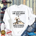 Never Underestimate An Old Man Who Rolls Strikes In His Seventies Bowler Grandpa Shirt