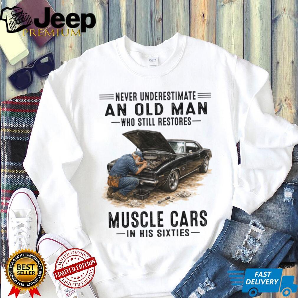 Never Underestimate An Old Man Who Still Restores Muscle Cars In His Sixties Shirt