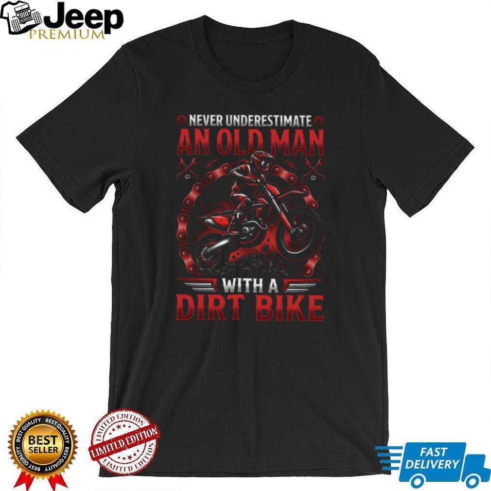 Never Underestimate An Old Man With A Dirt Bike Motocross Graphic T Shirt