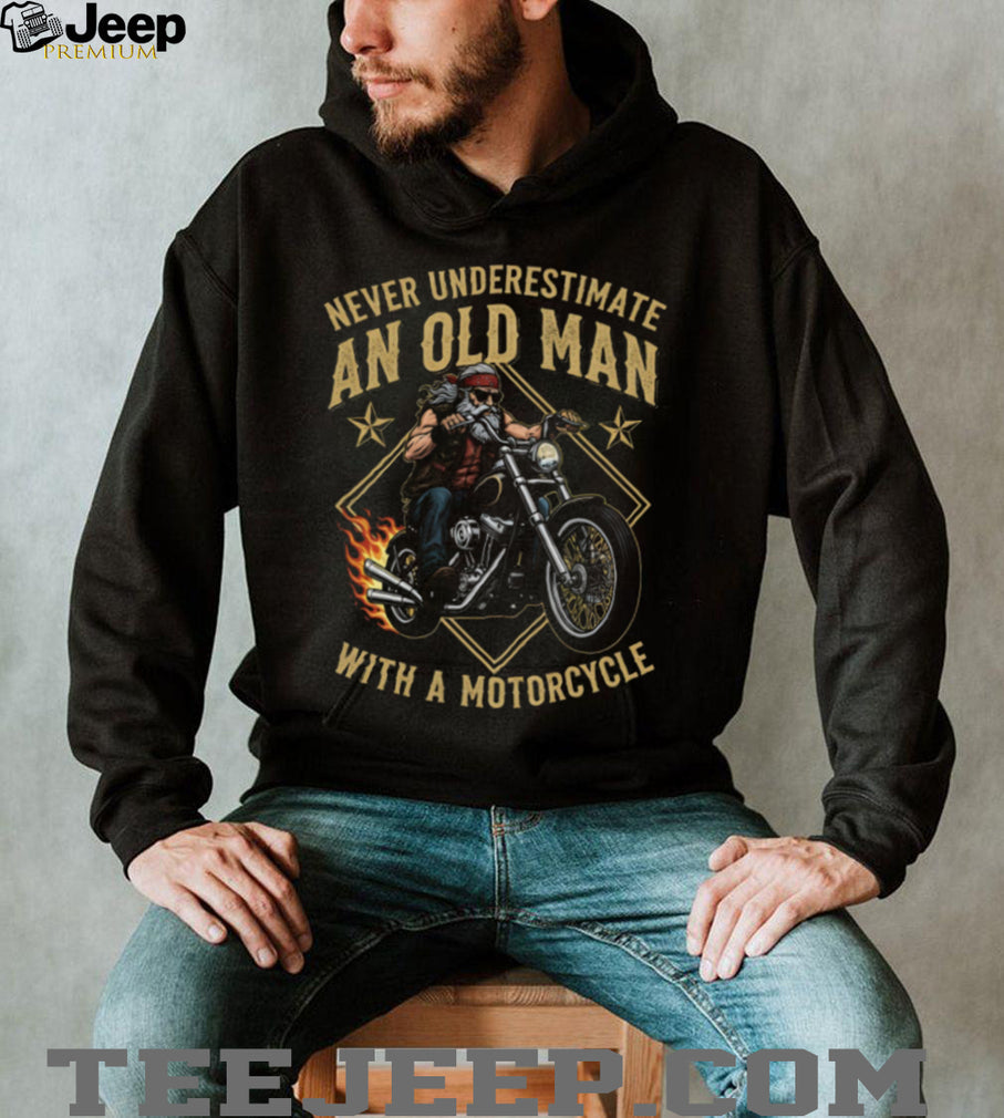 Never Underestimate An Old Man With A Motorcycle Biker T Shirt