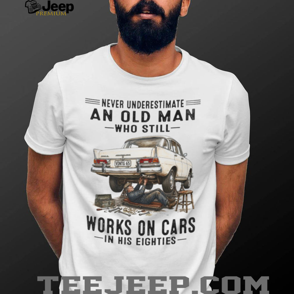 Never Underestimate Old Man Car Mechanic Vintage Auto 80s Shirt