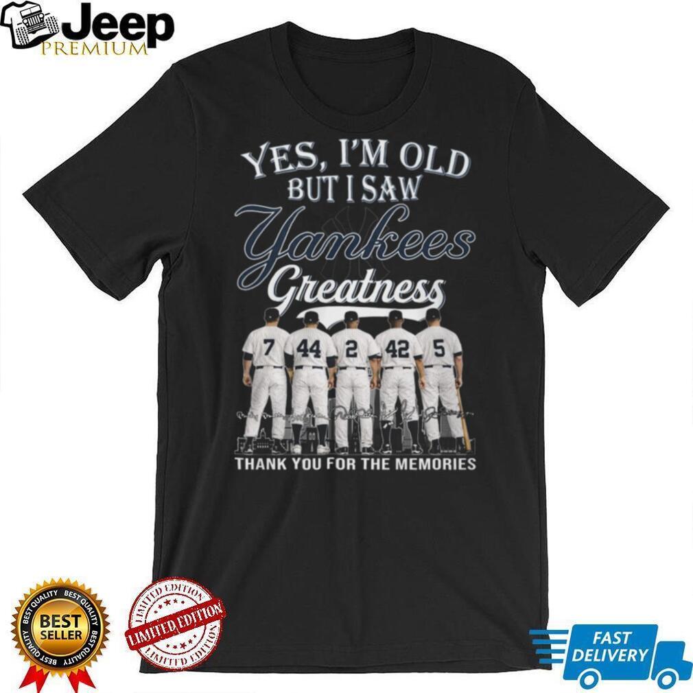 New York Yankees Yes I’m Old But I Saw Yankees Greatness Legends Signatures T Shirt