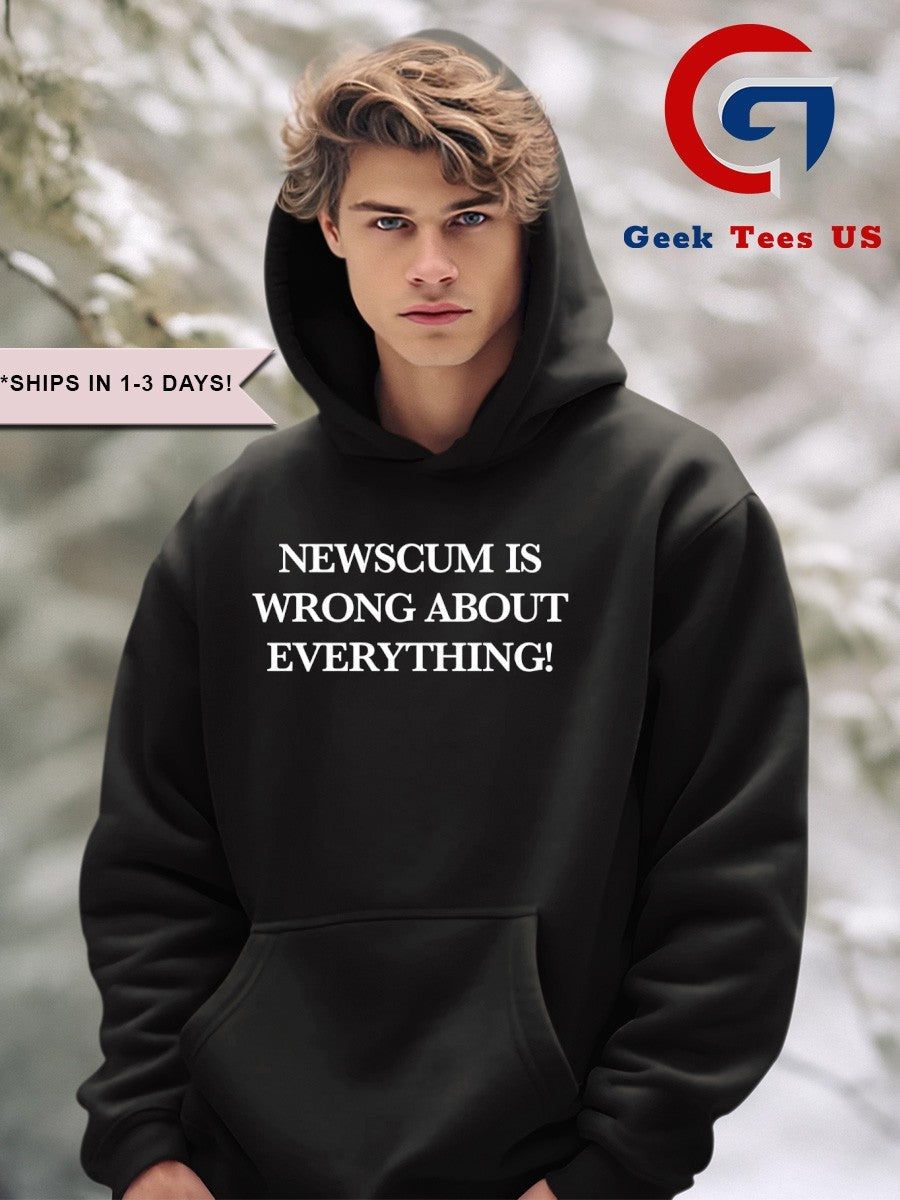 Newscum is wrong about everything shirt