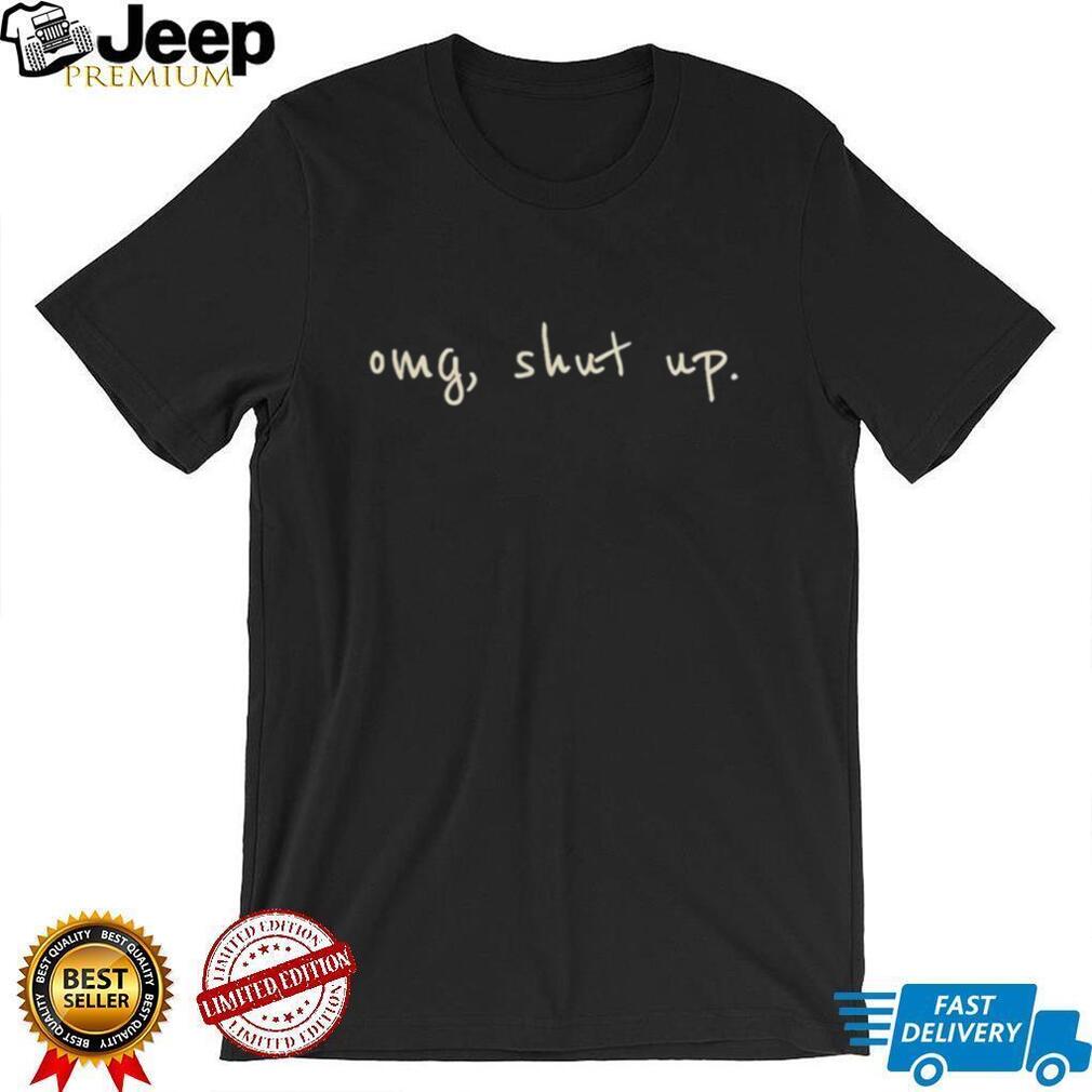 OMG Shut Up Minimalist Handwriting Sarcastic Aesthetic T Shirt