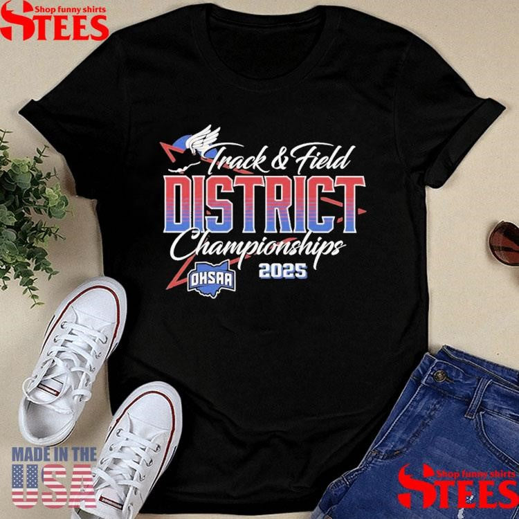 2025 Ohsaa Track And Field Districts T-shirt