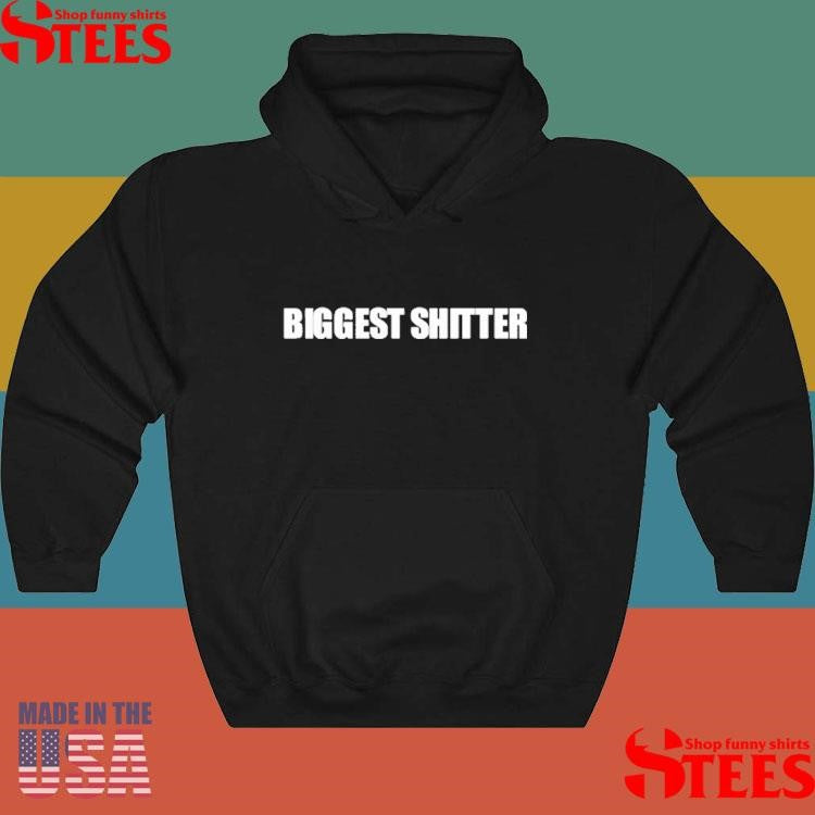 Biggest Shitter Shirts