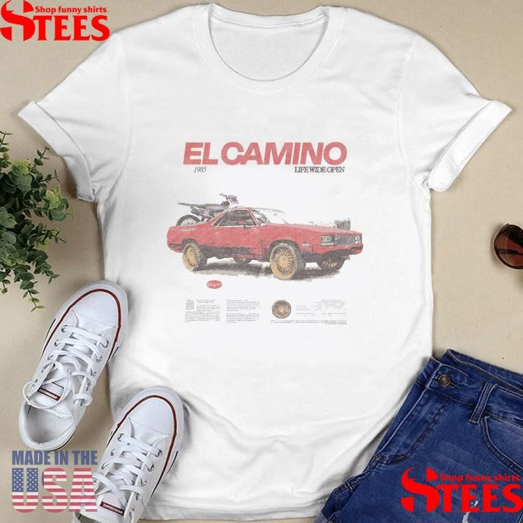El Camino 1985 Life Wide Open Shirts