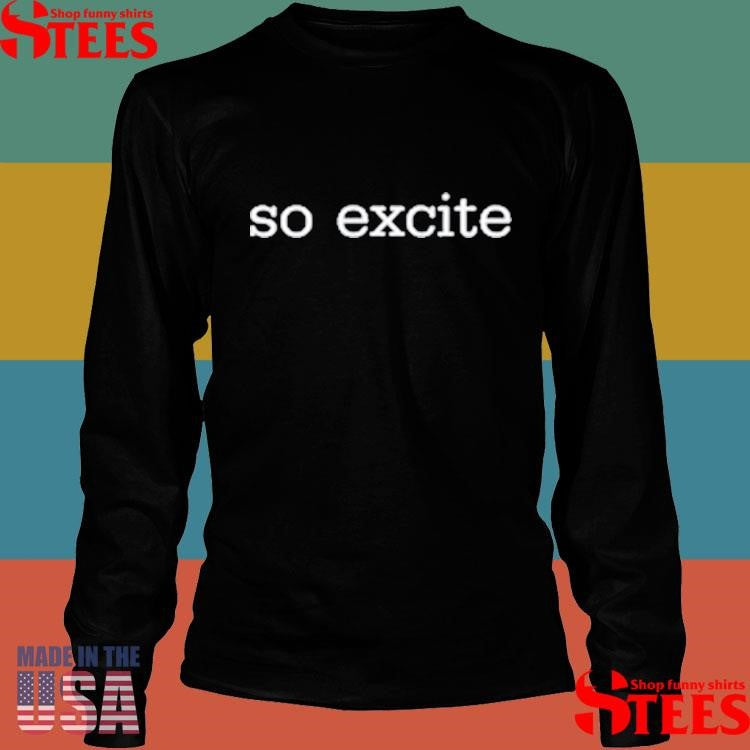 Elisheva So Excite Shirts