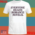 Everyone Reads Romance Novels T-Shirts