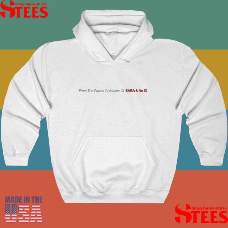 From The Private Collection Of Saba & No Id Shirts