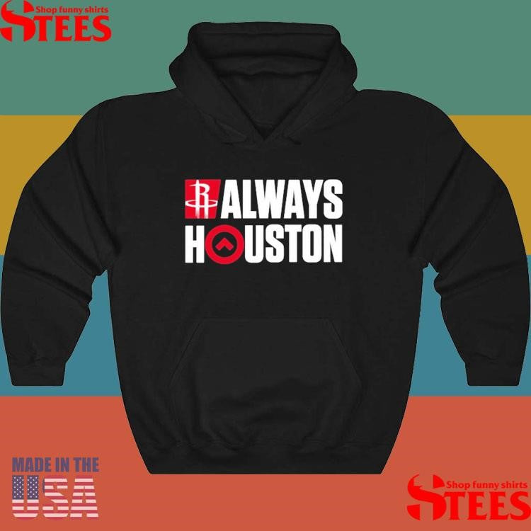 Houston Rockets 2025 Playoffs Always Houston Shirts