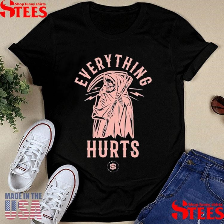 Iron Sanctuary Everything Hurts Death Reaper Shirts