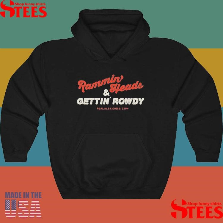 Rammin’ Heads And Gettin’ Rowdy T-shirts