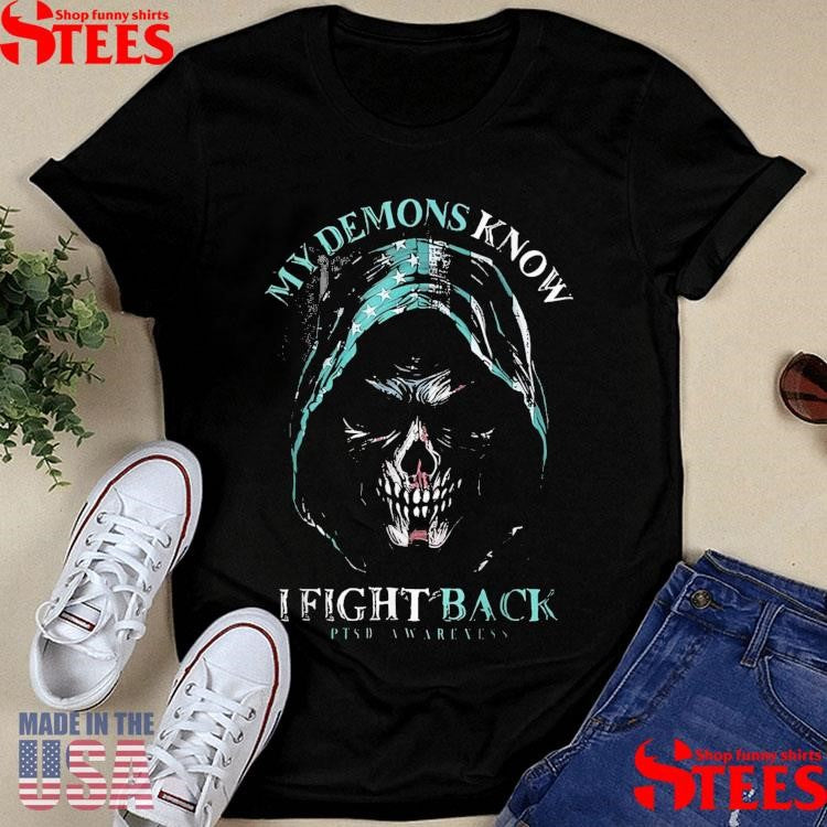 Reaper Ptsd My Demons Know I Fight Mental Health Awareness T-shirt