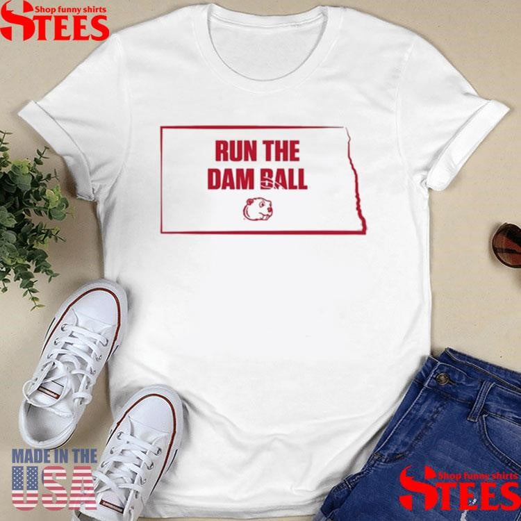 Run The Damn Ball Minot State Beavers Shirts