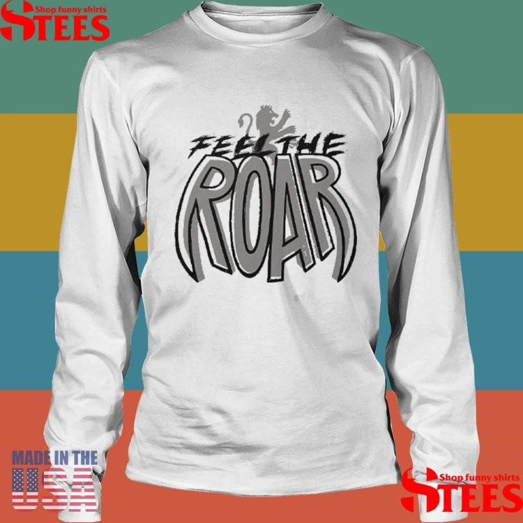 Sacramento Kings Feel The Roar Shirts
