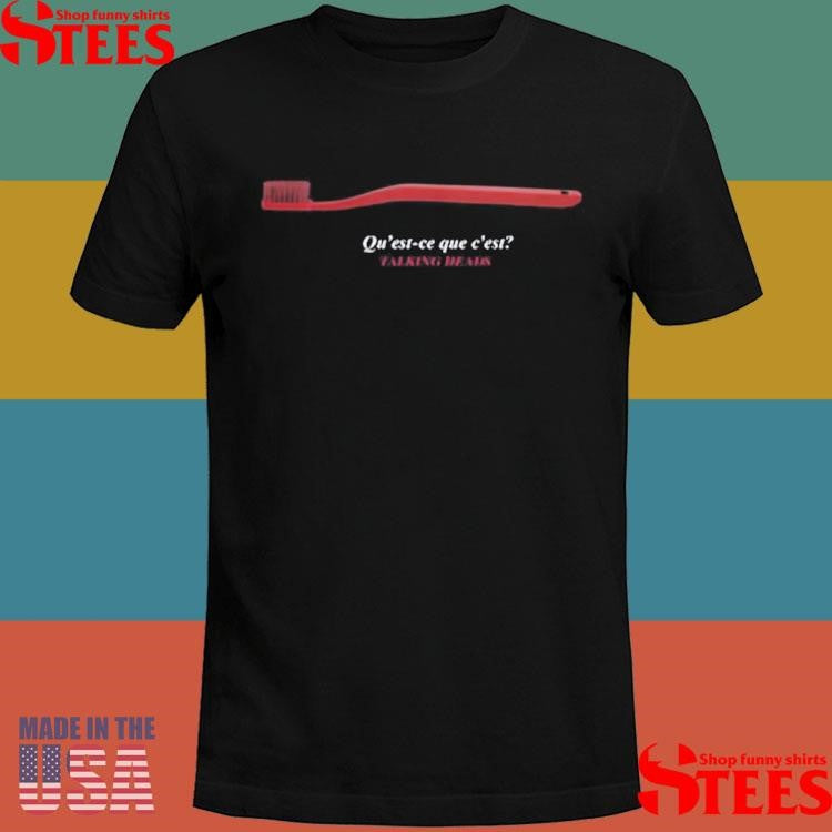 Talking Heads Qu’est-ce Que C’est Toothbrush Shirts