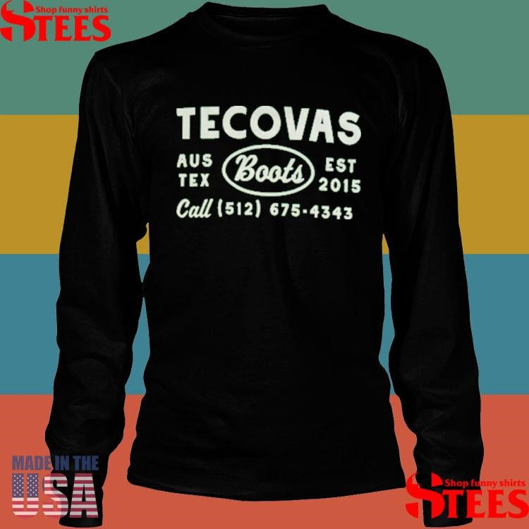 Tecovas Aus Tex Boots Est 2015 Call 512 675 4343 Shirts