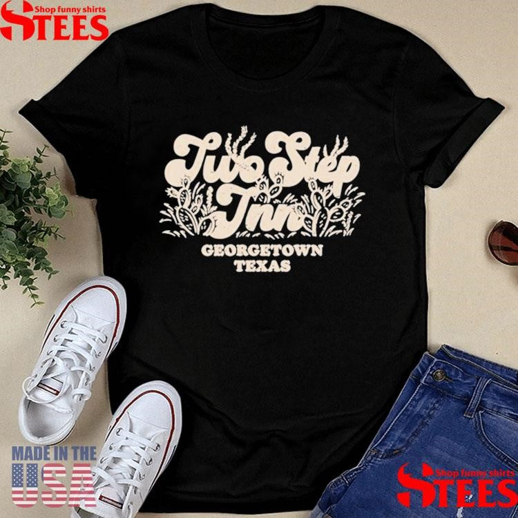Two Step Inn April 5-6 2025 San Gabriel Park Georgetown, Tx Shirts
