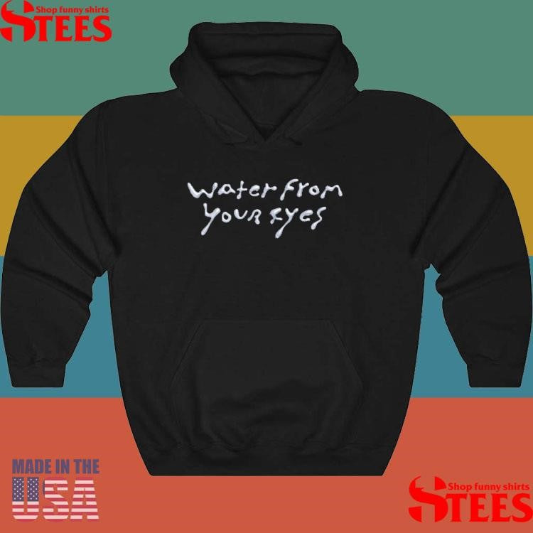 Water From Your Eyes Logo Shirts