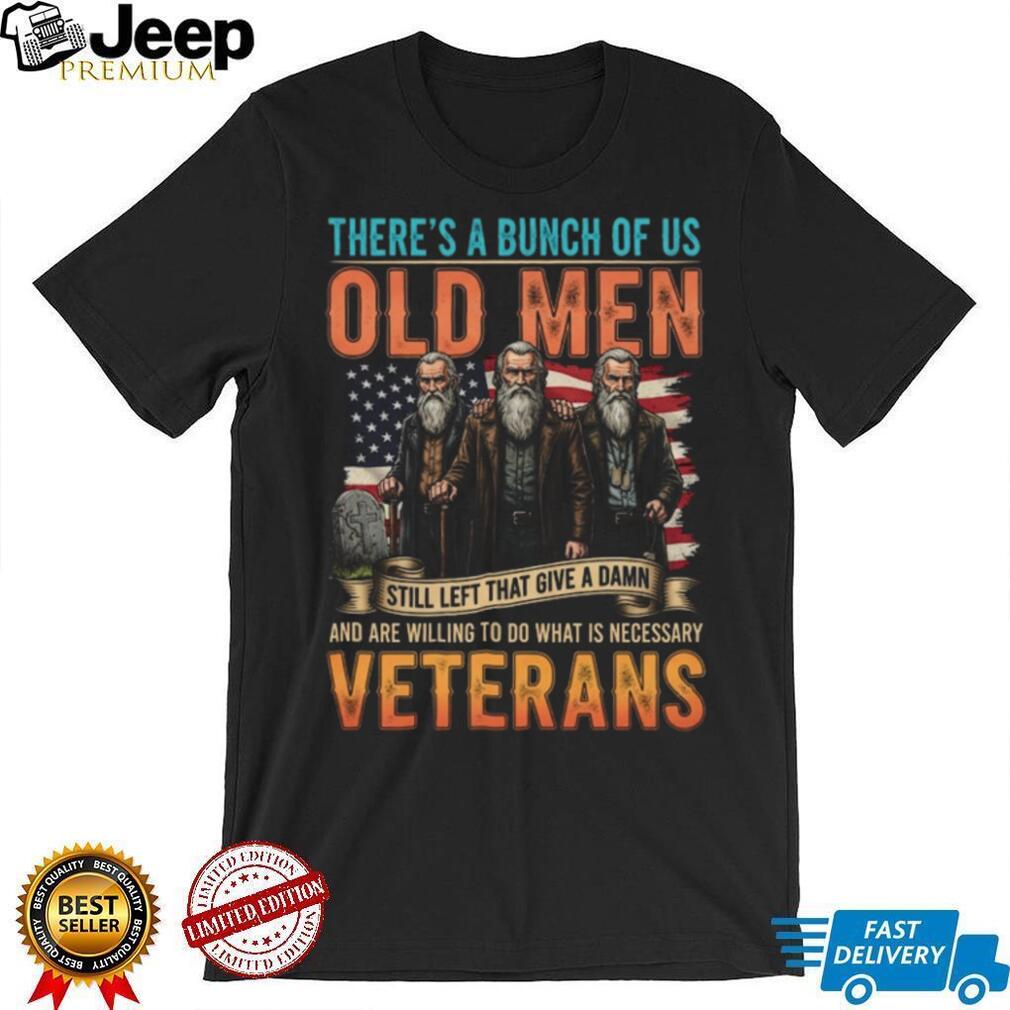 Old Men Veterans Still Give A Damn Patriotic American Flag Shirt