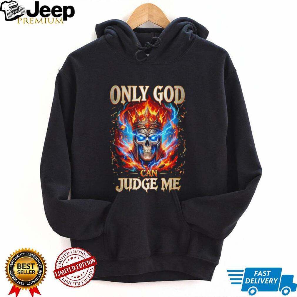 Only God can judge me graphic skull shirt