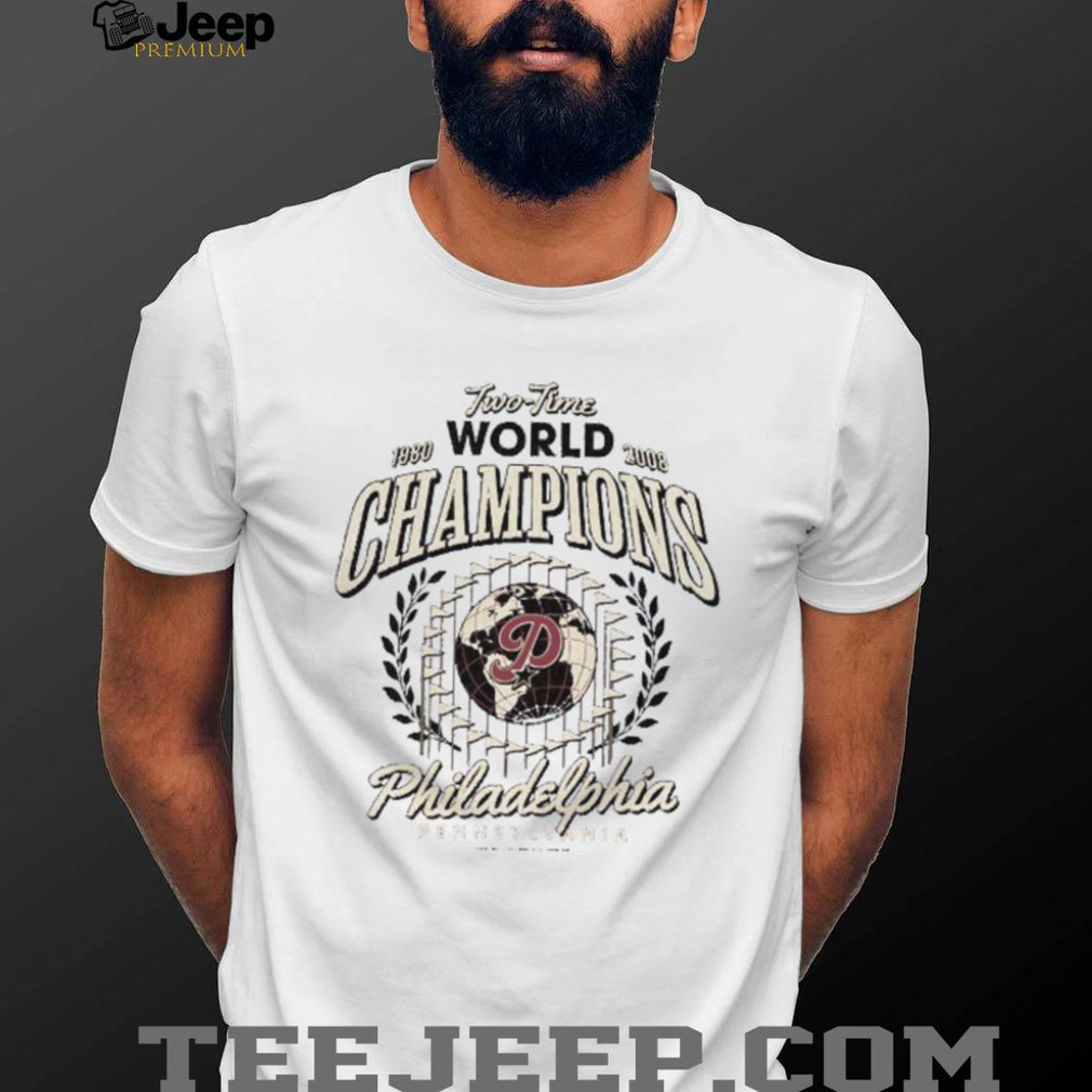 Philadelphia Two Time World Champions 1980 2008 T Shirt