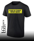 Please Be Student Patient Driver shirt