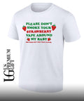 Please don’t smoke your strawberry vape around my baby she does not like that flavor shirt