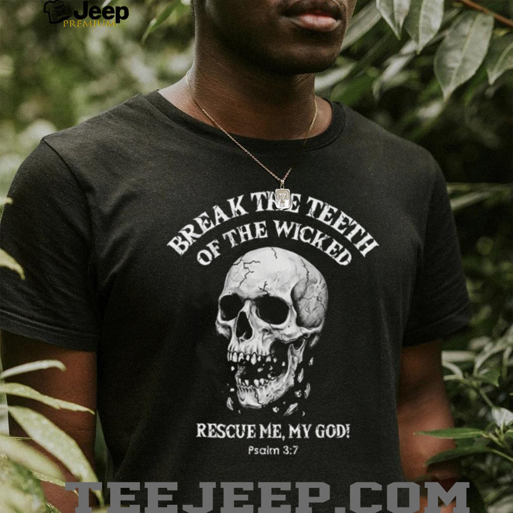 Psalm Christian Skull T Shirt Break the Teeth of the Wicked Faith Apparel