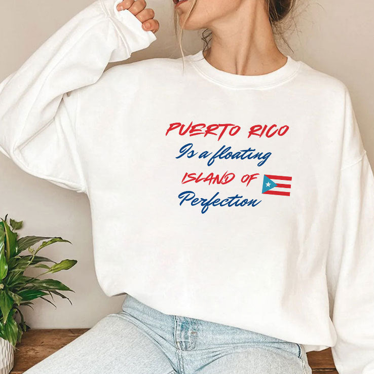 Puerto Rico Is A Floating Island Of Perfection T Shirt