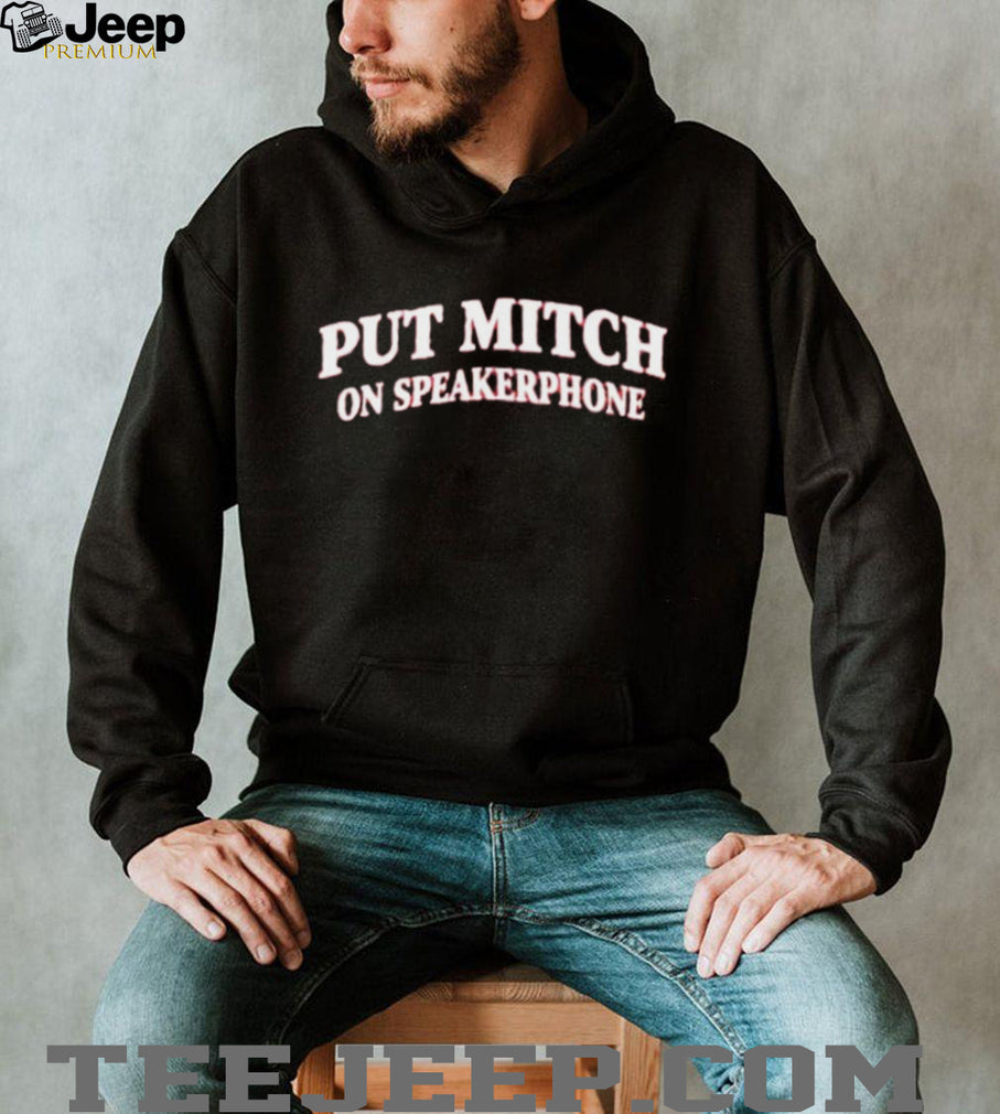 Put Mitch on Speakerphone Senate Republican shirt