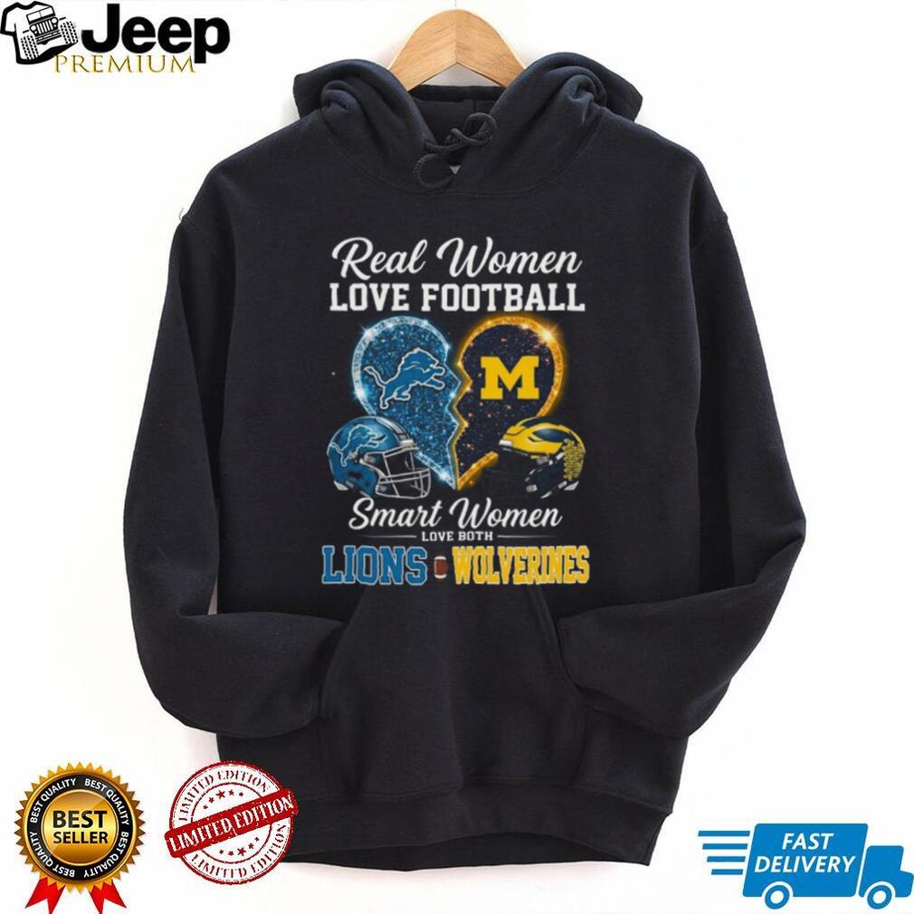 Real Women Love Football Smart Women Love Lions and Wolverines T Shirt