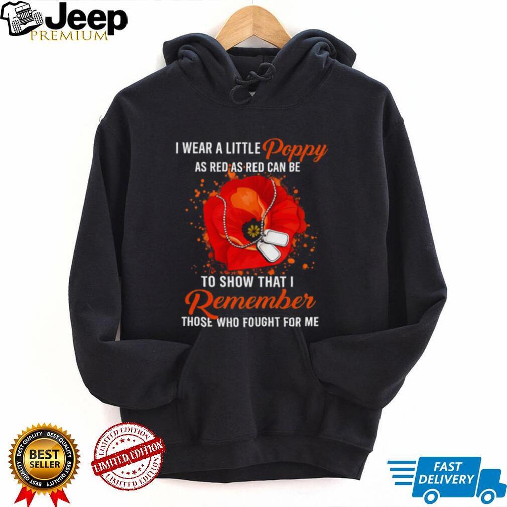 Remembrance Red Poppy Flower Military Veteran Memorial T Shirt