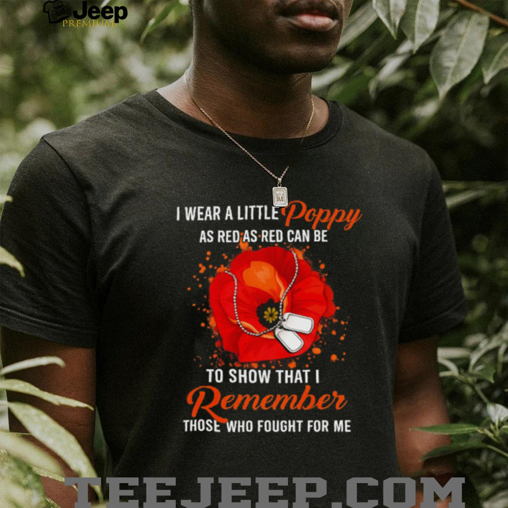Remembrance Red Poppy Flower Military Veteran Memorial T Shirt