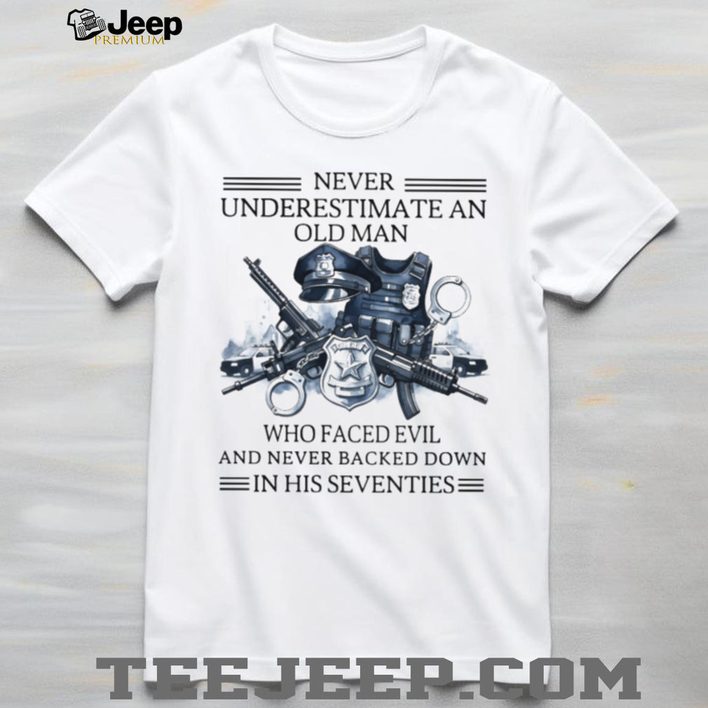 Retired Police Officer 70th Birthday T Shirt Never Backed Down