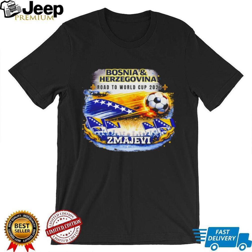 Road To World Cup 2026 Bosnia & Herzegovina Zmajevi National Team Fan T Shirt