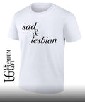 Sad and Lesbian shirt