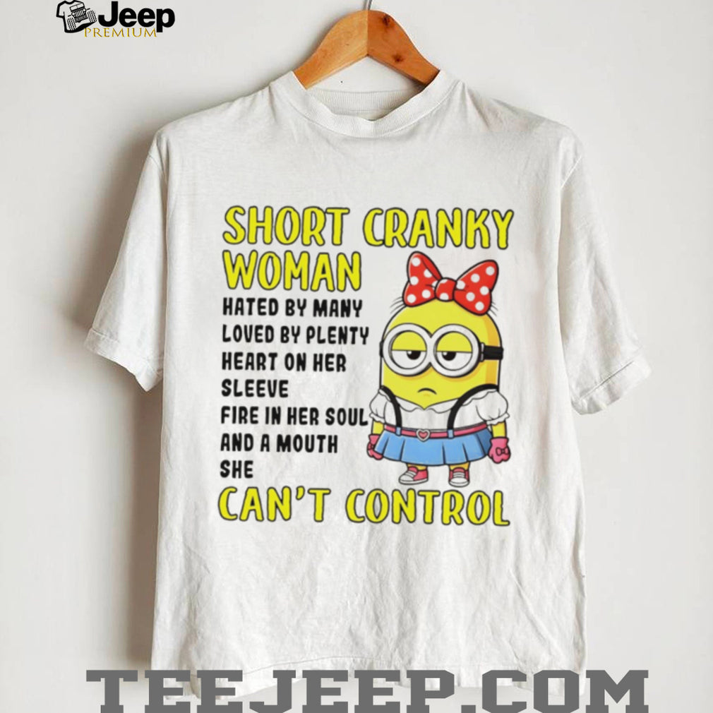 Short Cranky Woman Fire In Her Soul Minion Girl T Shirt