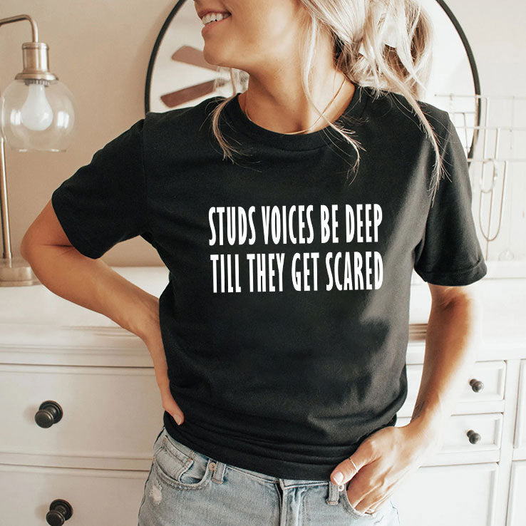 Studs Voices Be Deep Til They Get Scared T Shirt