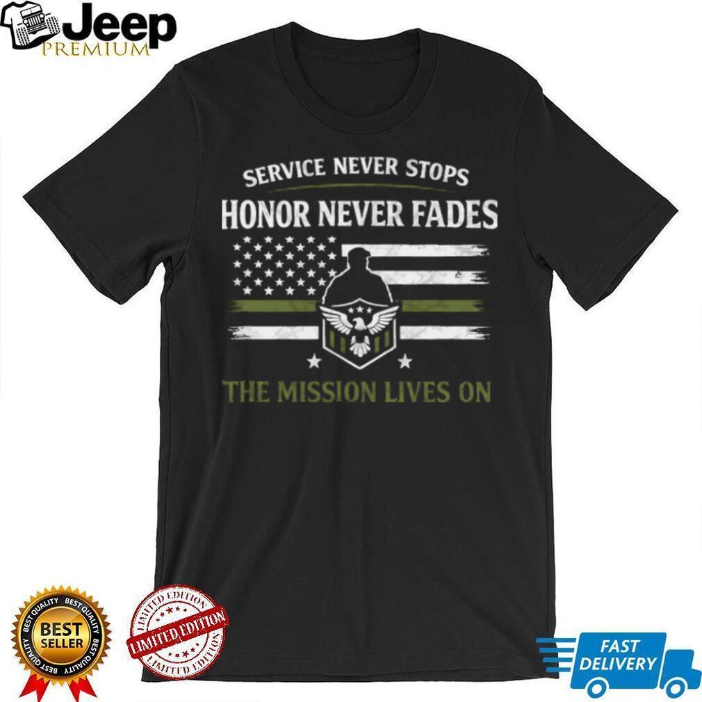 The Mission Lives On Green Line American Flag Military Veteran Shirt