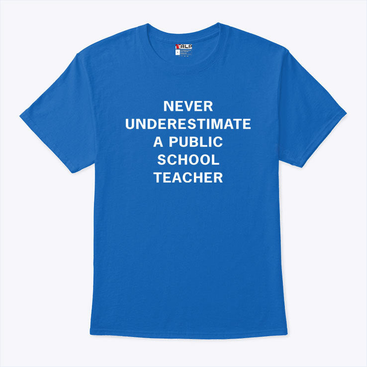 Tim Walz Never Underestimate A Public School Teacher T Shirt