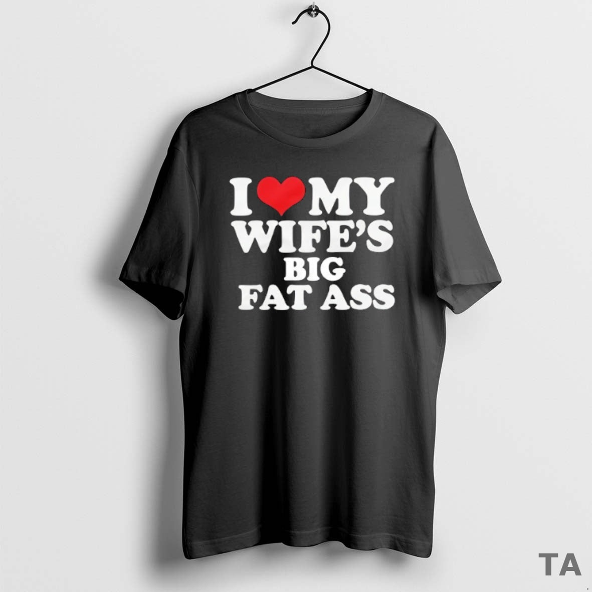 Top I Love My Wifes Big Fat Ass Funny T Shirt Sweater - clothing by PrintLoopCo.com