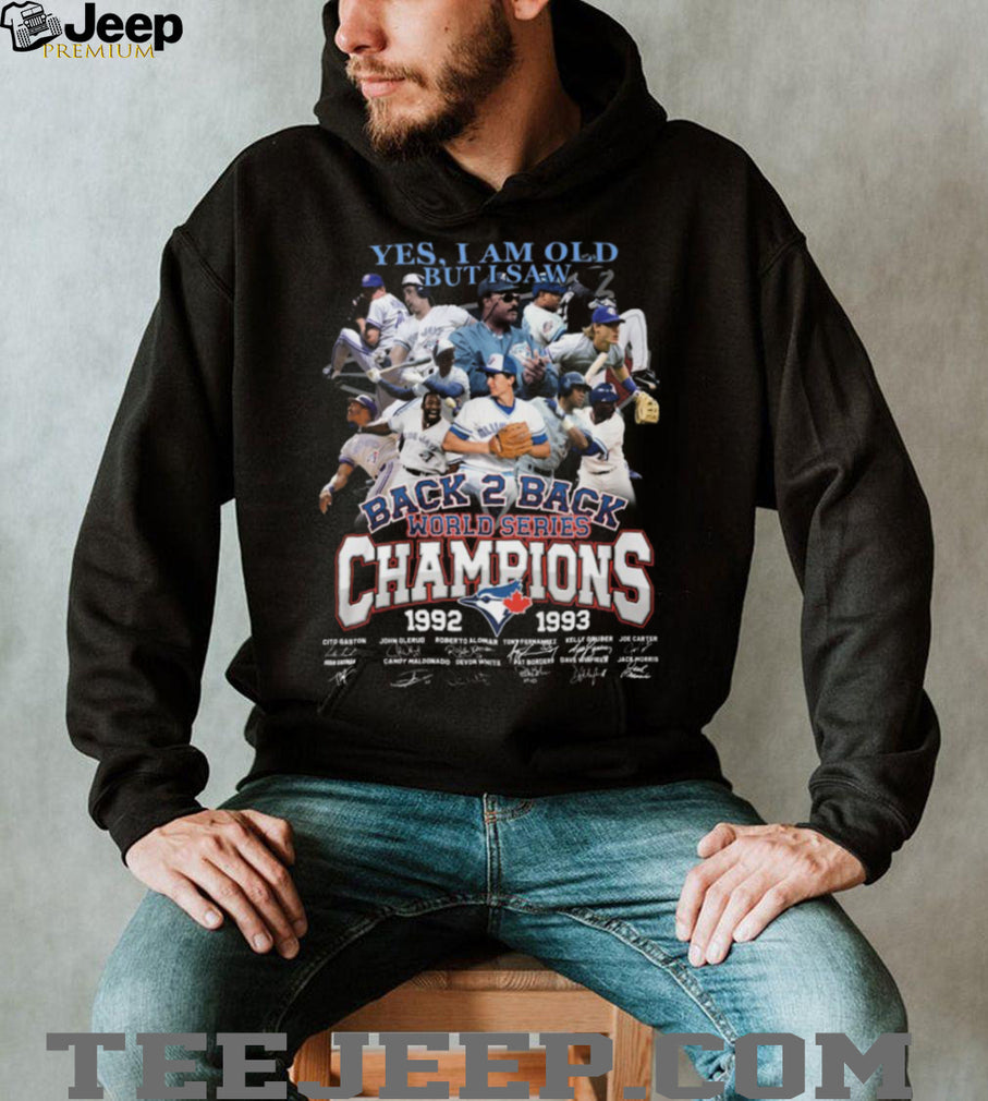 Toronto Blue Jays Yes I Am Old But I Saw Back 2 Back World Series Champions T Shirt