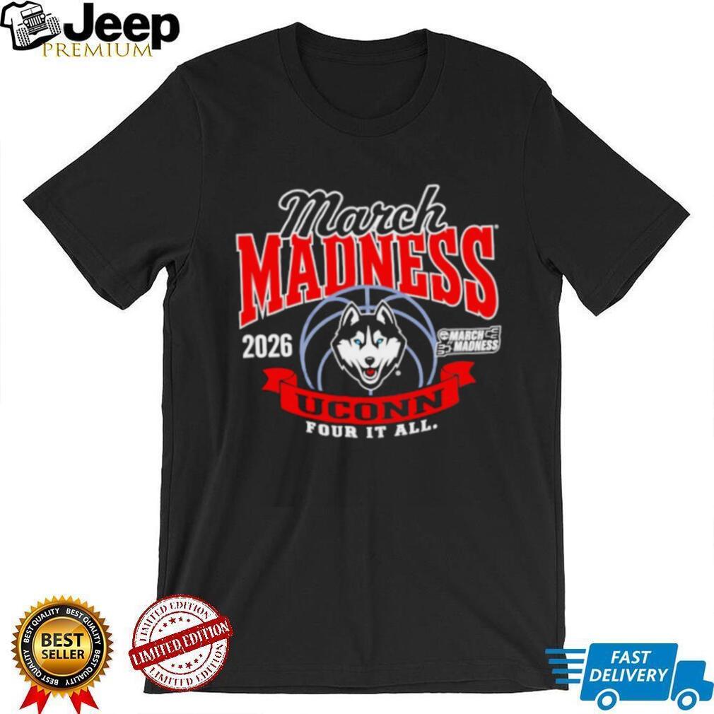 UConn Huskies 2026 March Madness Four It All Basketball T Shirt