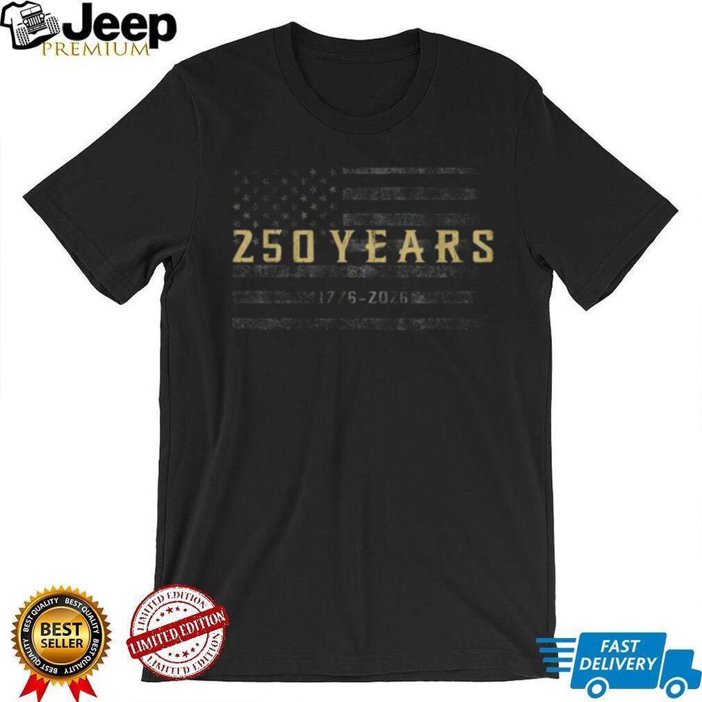 United States patriotic American flag apparel 250 years 1776 to 2026 shirt